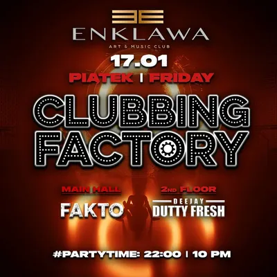  CLUBBING FACTORY w klubowych beatach | PIĄTEK 17.01